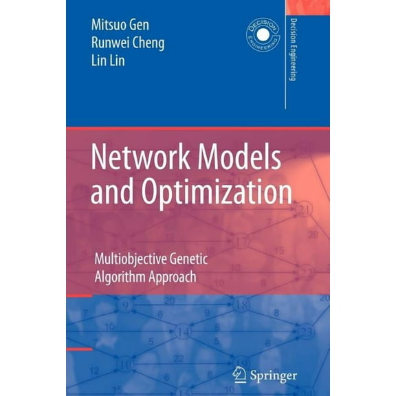 Decision Engineering Network Models and Optimization: Multiobjective Genetic Algorithm Approach, (Paperback)