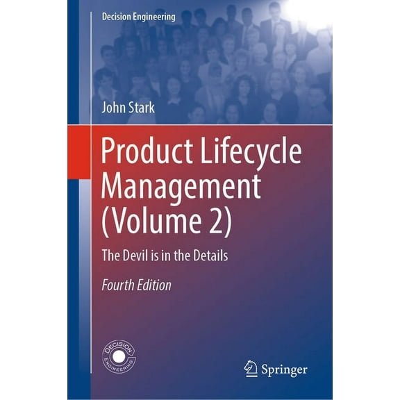 Decision Engineering Product Lifecycle Management (Volume 2): The Devil Is in the Details, (Hardcover)