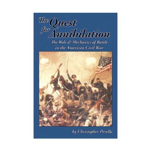 Decision Games Quest for Annihilation - The Role & Mechanics of Battle in the American Civil War New
