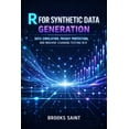 thumbnail image 1 of Decision Intelligence with R R for Synthetic Data Generation: Data Simulation, Privacy Protection, and Machine Learning Testing in R, Book 2, (Paperback), 1 of 1