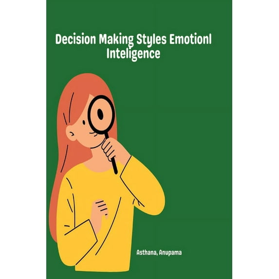 Decision Making Styles Emotionl Inteligence, (Paperback)