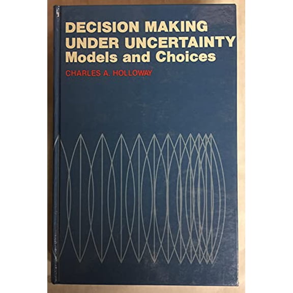 Pre-Owned Decision Making Under Uncertainty: Models and Choices (Hardcover) 0131977490 9780131977495