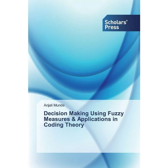 Decision Making Using Fuzzy Measures & Applications in Coding Theory (Paperback)