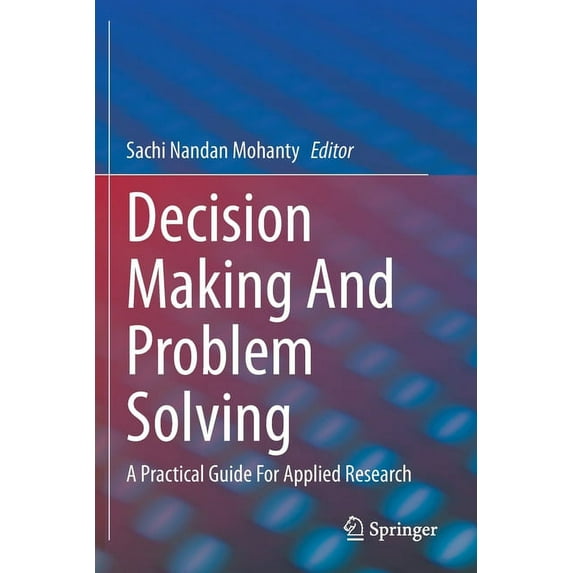 Decision Making and Problem Solving: A Practical Guide for Applied Research, (Paperback)