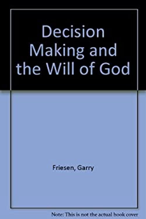 Pre-Owned Decision Making and the Will of God: A Biblical Alternative ...