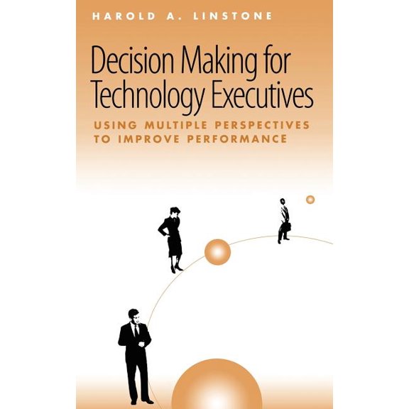 Artech House Technology Management and Professional Developm: Decision Making for Technology Executives (Hardcover)