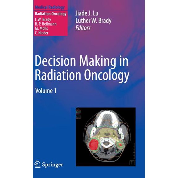 Decision Making in Radiation Oncology, Volume 1, (Hardcover)