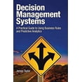thumbnail image 1 of Pre-Owned Decision Management Systems: A Practical Guide to Using Business Rules and Predictive Analytics (Paperback) 0132884380 9780132884389, 1 of 1