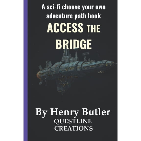 Decision Point Access The Bridge: A SciFi Choose-Your-Own-Path Adventure GameBook, (Paperback)