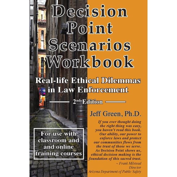 Decision Point Scenarios Workbook: Real-Life Ethical Dilemmas in Law Enforcement (Paperback)