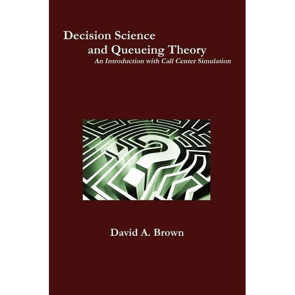 Decision Science and Queueing Theory