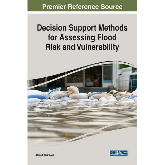 Decision Support Methods for Assessing Flood Risk and Vulnerability, (Hardcover)