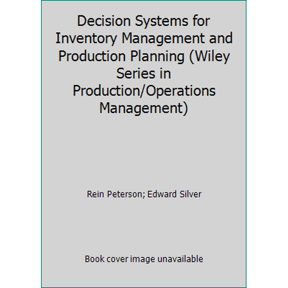 Pre-Owned Decision Systems for Inventory Management and Production Planning (Wiley Series in Production/Operations Management) (Hardcover) 0471867829 9780471867821