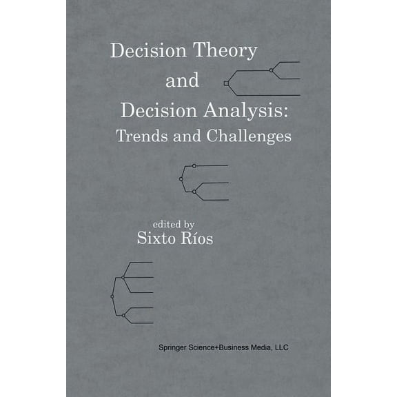 Decision Theory and Decision Analysis: Trends and Challenges, (Paperback)