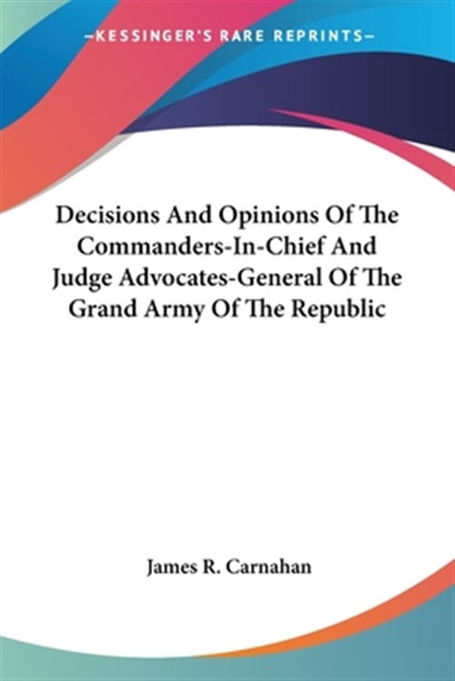 Decisions And Opinions Of The Commanders-In-Chief And Judge Advocates ...