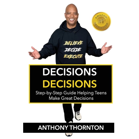 Decisions Decisions: Step-by-Step Guide Helping Teens Make Great Decisions, (Paperback)