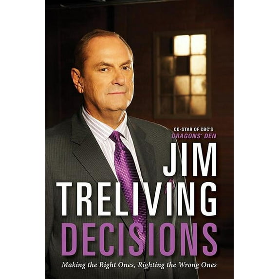 Decisions: Making the Right Ones, Righting the Wrong Ones, (Paperback)