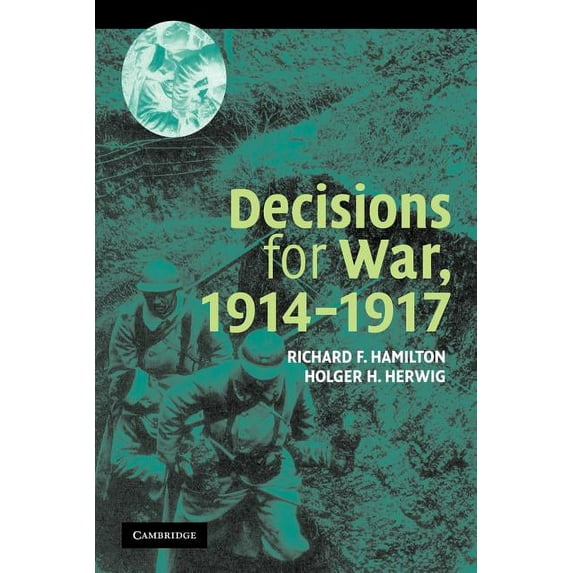 Decisions for War, 1914-1917, (Paperback)