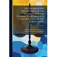 thumbnail image 1 of Decisions of the Department of the Interior and the General Land Office in Cases Relating to the Public Lands; Volume 37 (Paperback), 1 of 1