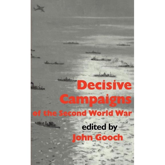 Decisive Campaigns of the Second World War, (Hardcover)