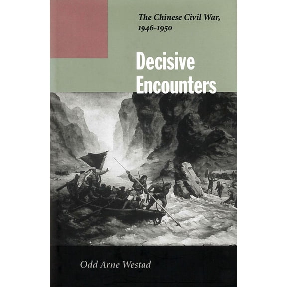 Decisive Encounters: The Chinese Civil War, 1946-1950, (Hardcover)