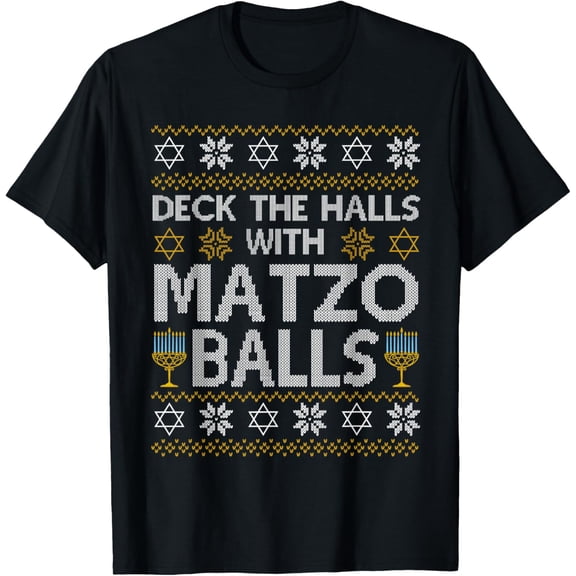 Deck The Halls With Matzo Balls Chanukkah Ugly Hanukkah T-Shirt