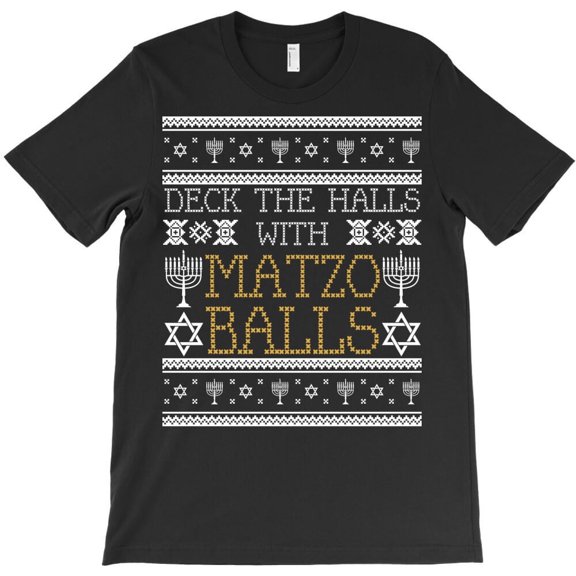 Deck The Halls With Matzo Balls Funny Funny Hanukkah Sweater Holiday H13569 T-Shirt, for Men and Women, Up to Size 5XL