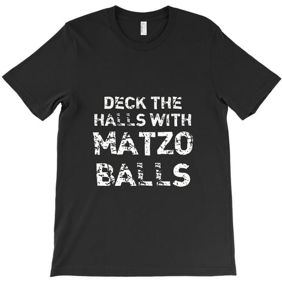 Deck The Halls With Matzo Balls Funny Hanukkah Holiday Graphic - Perfect Birthday Present, H39528 Unisex T-Shirt, Up to 5XL Available