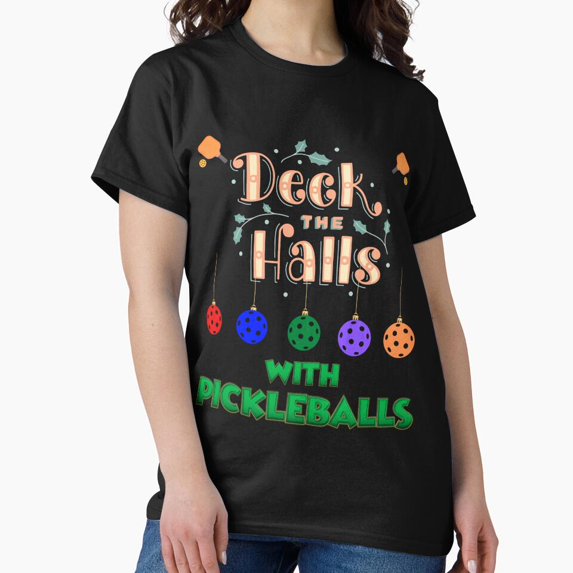 Deck The Halls With Pickleballs Pickleball Player Xmas Unisex T-Shirt up to size 5XL