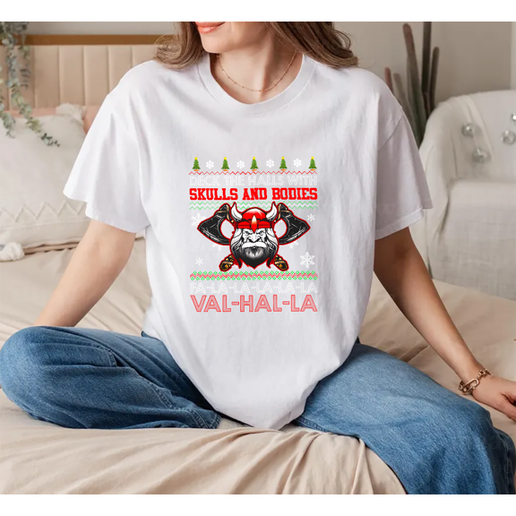 Deck The Halls With Skulls And Bodies Viking Holiday Humor Unisex T-Shirt V11698 up to size 5XL