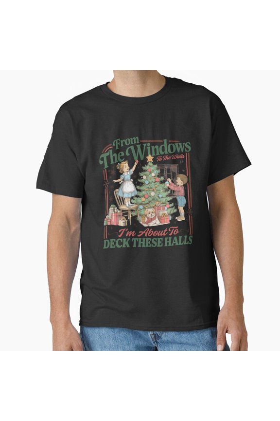 Deck These Halls Funny Windows Walls Holiday Meme Art Unisex T-Shirt up to size 5XL
