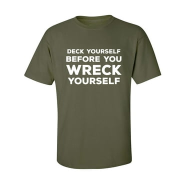 Deck Yourself Before You Wreck Adult Short Sleeve T-shirt