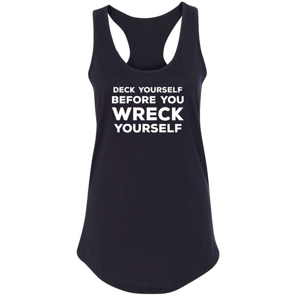 Deck Yourself Before You Wreck Racerback Tank