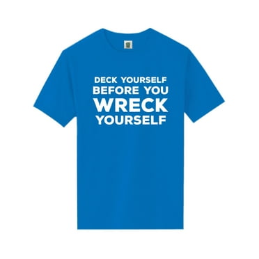 Deck Yourself Before You Wreck Short Sleeve Neon T-Shirt