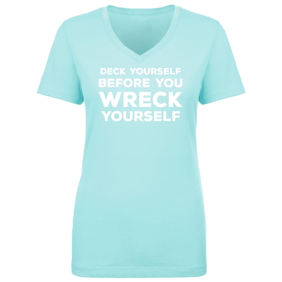 Deck Yourself Before You Wreck Womens V-Neck T-Shirt