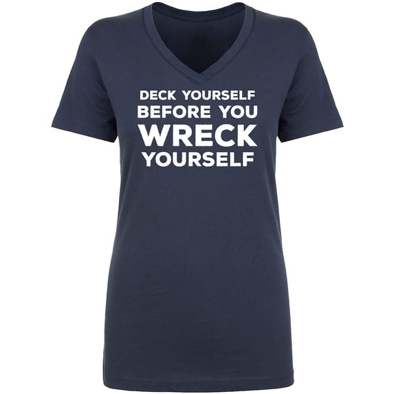 Deck Yourself Before You Wreck Womens V-Neck T-Shirt