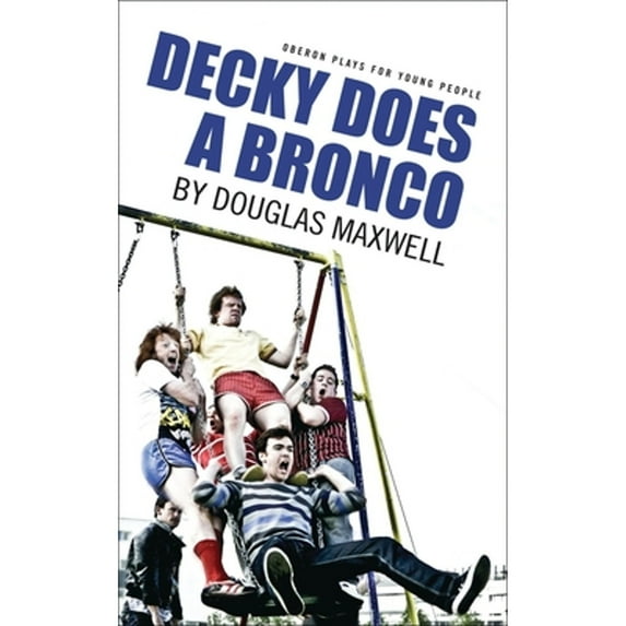 Pre-Owned Decky Does a Bronco (Paperback 9781840022438) by Douglas Maxwell