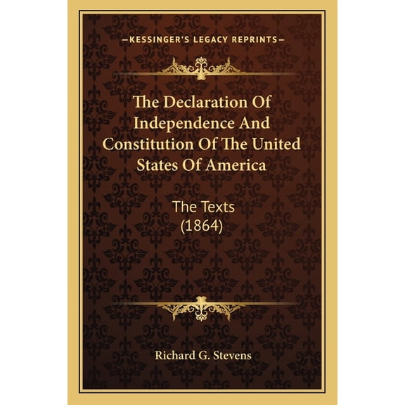 Pre-Owned The Declaration Of Independence And Constitution Of The United States Of America : The Texts (1864) (Paperback)