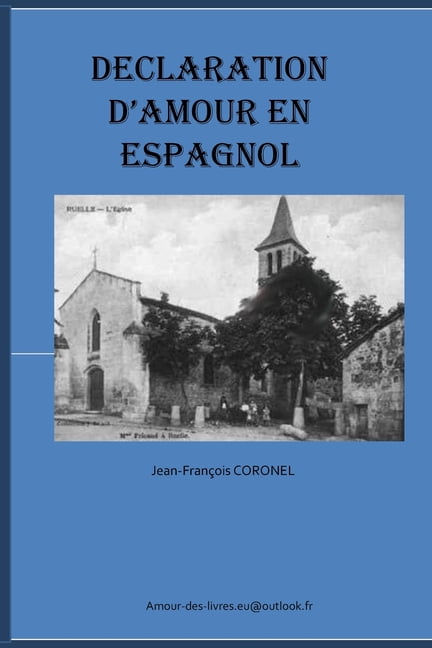 Declaration d'Amour En Espagnol. : Confession d'Un Enfant Du Siecle Passe. (Paperback)