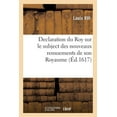 thumbnail image 1 of Declaration du Roy sur le subject des nouveaux remuements de son Royaume (Paperback), 1 of 1
