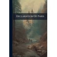 thumbnail image 1 of Declaration Of Paris : Opportunity Afforded To Robert Bourke For Explaining Expressions Appearing To Affect The Dignity Of The Crown (Paperback), 1 of 1
