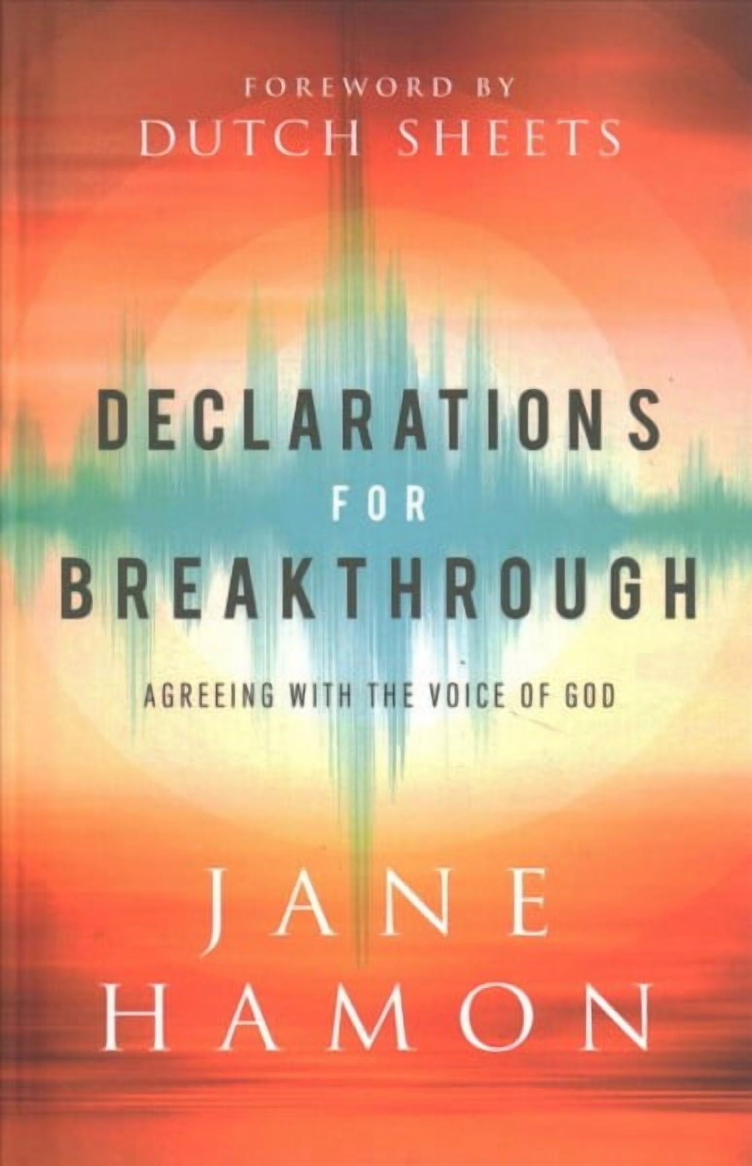 Declarations for Breakthrough : Agreeing With the Voice of God ...