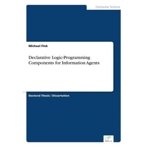 Declarative Logic-Programming Components for Information Agents, (Paperback)