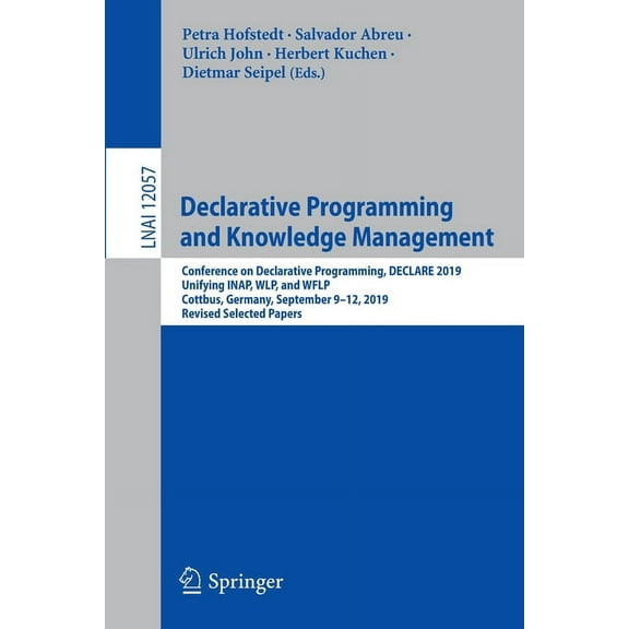 Declarative Programming and Knowledge Management: Conference on Declarative Programming, Declare 2019, Unifying Inap, Wl, (Paperback)