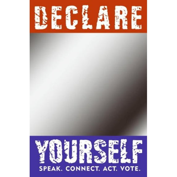 Pre-Owned Pre-Owned Declare Yourself: Speak, Connect, Act, Vote: More Than 50 Celebrated Americans Tell You Why Paperback