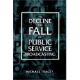 thumbnail image 1 of Pre-Owned Decline and Fall of Public Service Broadcasting (Paperback 9780198159247) by Michael Tracey, 1 of 1