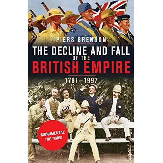 Decline and Fall of the British Empire 1781-1997