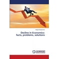 thumbnail image 1 of Decline in Economics: facts, problems, solutions (Paperback), 1 of 1
