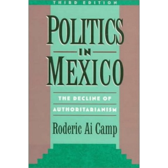 Pre-Owned Decline of Authoritarianism (Politics in Mexico) Paperback