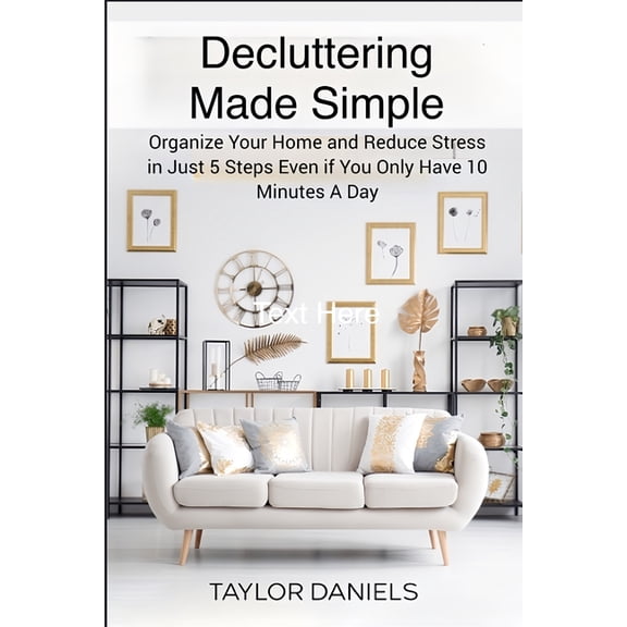 Declutter Get Your Home In Tip Top Shape For the Rest of Your Life (Paperback)